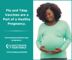 Flu and Tdap Vaccines are a Part of a Healthy Pregnancy