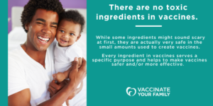 There are no toxic ingredients in vaccines.