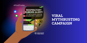 Viral Mythbusting Campaign Respiratory Rumor Alert Banner showing a hand holding a smart phone with a text bubble that displays What's Really Going Around This Season? #ViralTruths